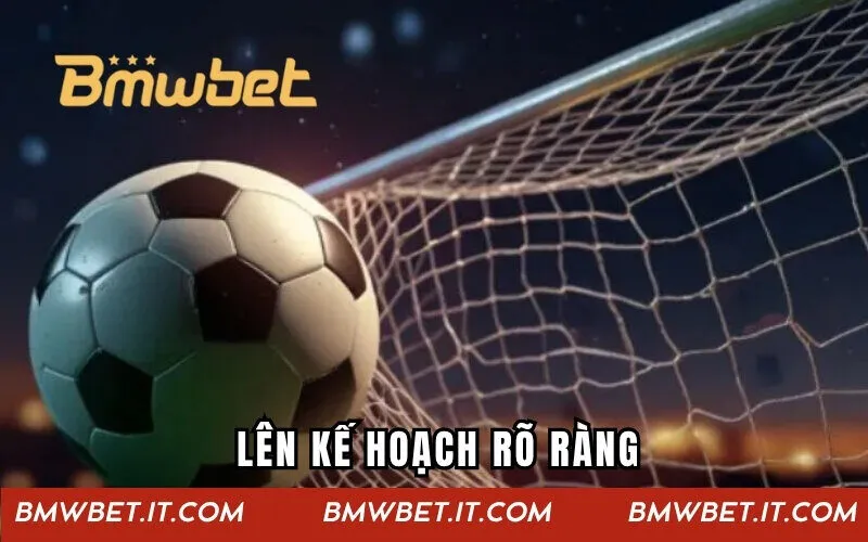 Lên kế hoạch rõ ràng khi tham gia